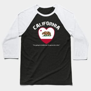 Bear Flag, Flag of California, Grizzly bear, “I’m going to California, I’m gonna be a star.” Baseball T-Shirt